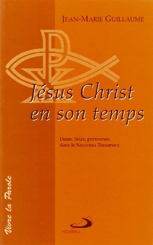 Jésus Christ en son temps