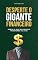 Livro Desperte o Gigante Financeiro: Domine o Jogo da Riqueza e Transforme sua Vida