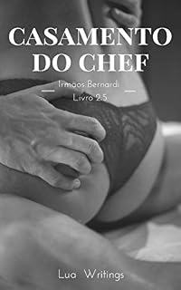 Livro 2.5 - Casamento do chef (Irmãos Bernadi)