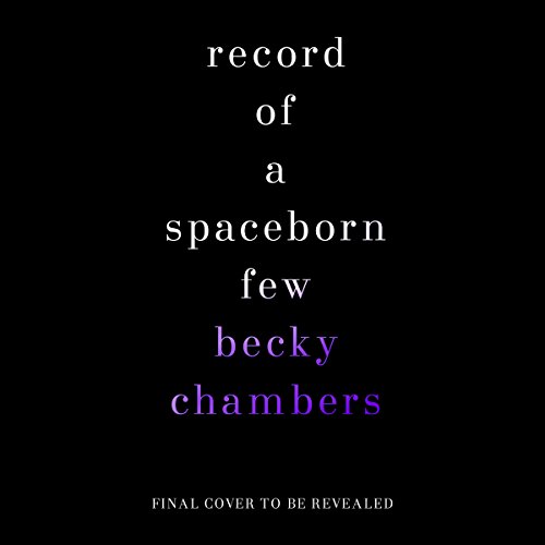 Record of a Spaceborn Few: Wayfarers, Book 3