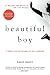 Beautiful Boy: A Father's Journey Through His Son's Addiction by David Sheff
