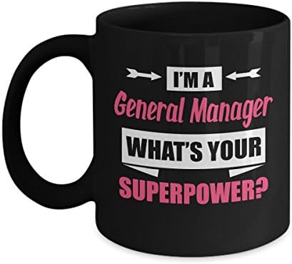 General Manager Black cofee mug 11oz I am a General Manager what is your super power as a gift for yourself, friend, colleagues, family on birthday, christmas, special day, all holiday