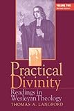 Practical Divinity: Readings in Wesleyan Theology - Volume Two (Practical Divinity) by