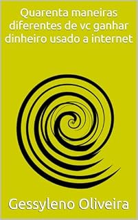 Livro Quarenta maneiras diferentes de vc ganhar dinheiro usado a internet