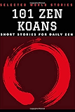 101 Zen Koans: Short Stories for Daily Zen (Illustrated)
