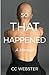 So, That Happened: A Memoir by CC Webster