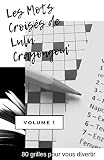 Les Mots Croisés de Lulu Crayongom': Volume 1 (French Edition) by Lulu Crayongom'