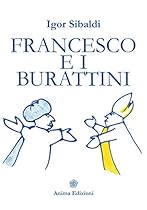 Francesco e i burattini (Letteratura per l'anima) (Italian Edition)