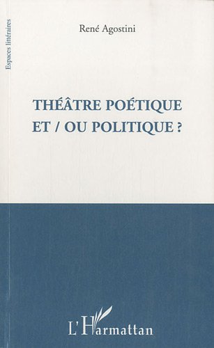 Théâtre poétique et-ou politique ?