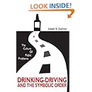 The Culture of Public Problems: Drinking-Driving and the Symbolic Order