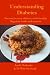 Understanding Diabetes: Prevent / reverse diabetes with healthy Nigerian food and exercise by Miss Sarah Oyebanjo, Dr Wale Oyebanji