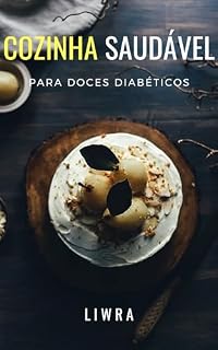 Livro Cozinha Saudável Para Doces Diabéticos