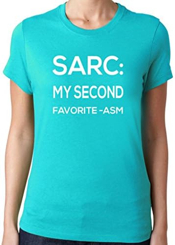 Women's Sarc My Second Favorite Asm T-Shirt Unisex XXLarge Aqua