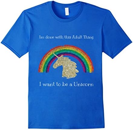 Men's Unicorn Shirt I'm done with this Adult Thing All Sizes XL Royal Blue