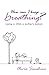 How can I keep breathing?: Losing a child, a mother's memoir.