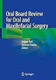 Oral Board Review for Oral and Maxillofacial