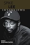 Spike Lee: Interviews (Conversations With Filmmakers Series) by Cynthia Fuchs