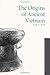 The Origins of Ancient Vietnam (Oxford Studies in the Archaeology of Ancient States)