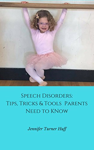 [Best] Speech Disorders: Tips, Tricks, and Tools Parents Need to Know P.P.T
