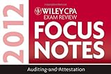 Wiley CPA Examination Review Focus Notes: Auditing and Attestation 2012