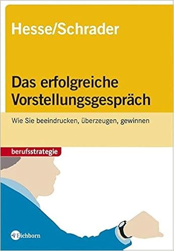 Das Erfolgreiche Vorstellungsgesprach Wie Sie Beeindrucken Uberzeugen Gewinnen Amazon De Hesse Jurgen Schrader Hans Ch Bucher