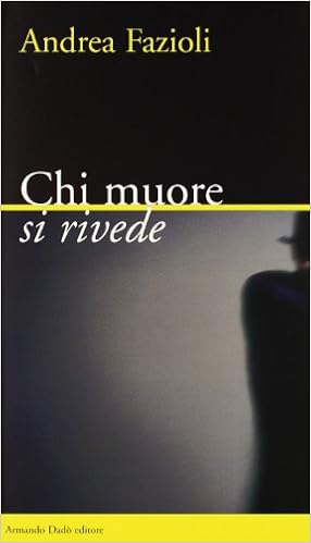 Andrea Fazioli - Chi muore si rivede (2005)