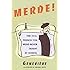 Merde!: The Real French You Were Never Taught at School (Sexy Slang Series)