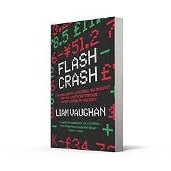 Flash Crash: A Trading Savant, a Global Manhunt and