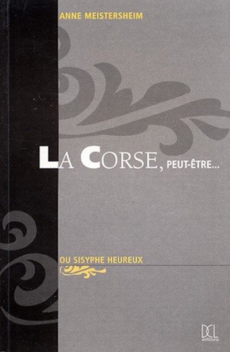 La  Corse, peut-être ou Sisyphe heureux