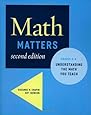 Math Matters: Understanding the Math You Teach, Grades K-8 (2nd Edition)