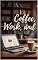 Livro Coffe, work and you.