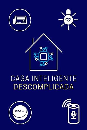 Casa Inteligente Descomplicada: O Guia Definitivo para a Automação ...