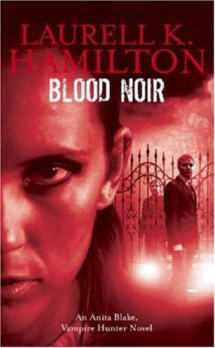 Blood Noir (Anita Blake, Vampire Hunter, Book 16)