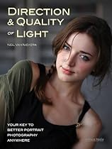 Direction & Quality of Light: Your Key to Better Portrait Photography Anywhere Direction & Quality of Light: Your Key to Better Portrait Photography Anywhere