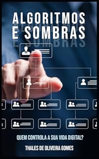 Livro Algoritmos e Sombras: Quem Controla a Sua Vida Digital?