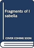 Fragments of Isabella by 