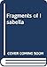 Fragments of Isabella by 