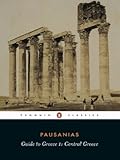 Guide to Greece, Vol. 1: Central Greece, Pausanias, 0140442251