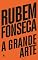 Livro A grande arte: Vencedor do Prêmio Jabuti, na categoria romance, em 1983