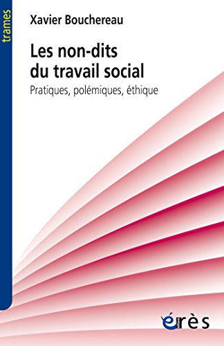 Les non-dits du travail social (Trames) (French Edition) by XAVIER BOUCHEREAU