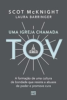 Livro Uma igreja chamada tov: A formação de uma cultura de bondade que resiste a abusos de poder e promove cura