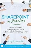 SharePoint in Practice: Proven methods to engage your team & build your company portal.