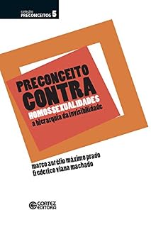 Livro Preconceito contra homossexualidades: a hierarquia da invisibilidade (Coleção Preconceitos)