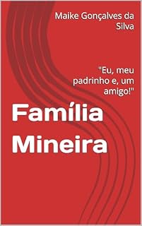 Livro Família Mineira: "Eu, meu padrinho e, um amigo!"