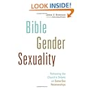 Bible, Gender, Sexuality: Reframing the Church's Debate on Same-Sex Relationships