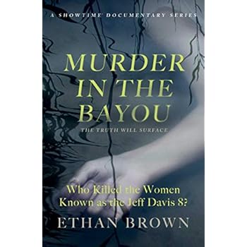 Murder in the Bayou: Who Killed the Women Known as the Jeff Davis 8? Murder in the Bayou: Who Killed the Women Known as the Jeff Davis 8?