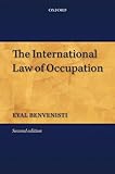 The International Law of Occupation by Eyal Benvenisti