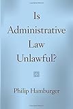 Is Administrative Law Unlawful?