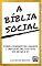 Livro A BÍBLIA SOCIAL: Conquistando Amigos e Influenciando Pessoas no Século 21