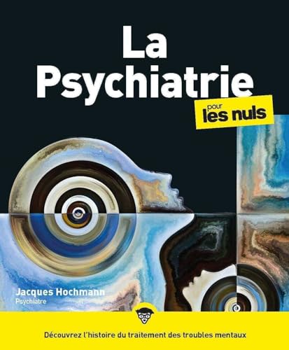 La psychiatrie pour les Nuls, grand format, 2e éd (French Edition)
